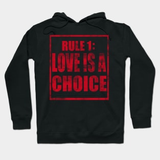 Rule #1: Love is a choice Hoodie